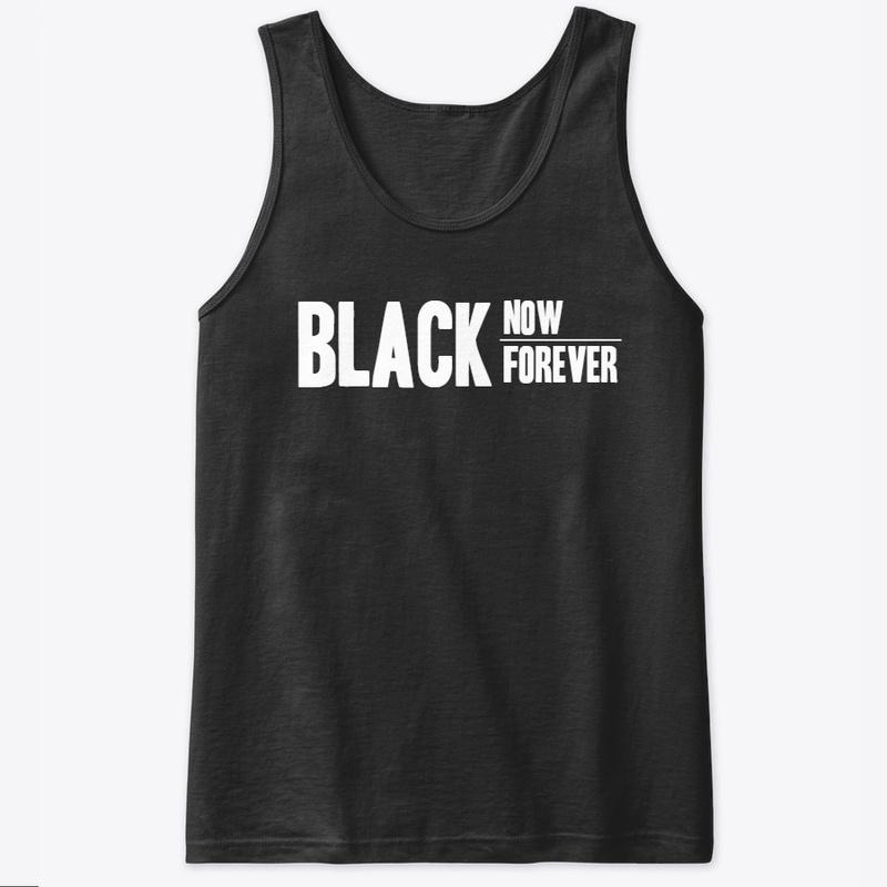 Black Now & Forever