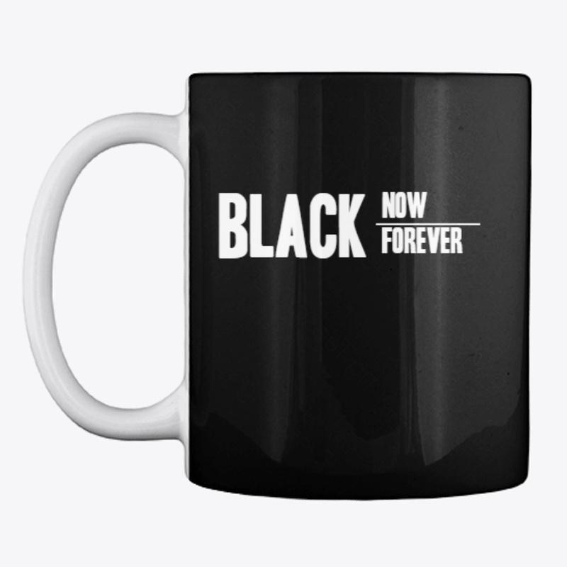 Black Now & Forever